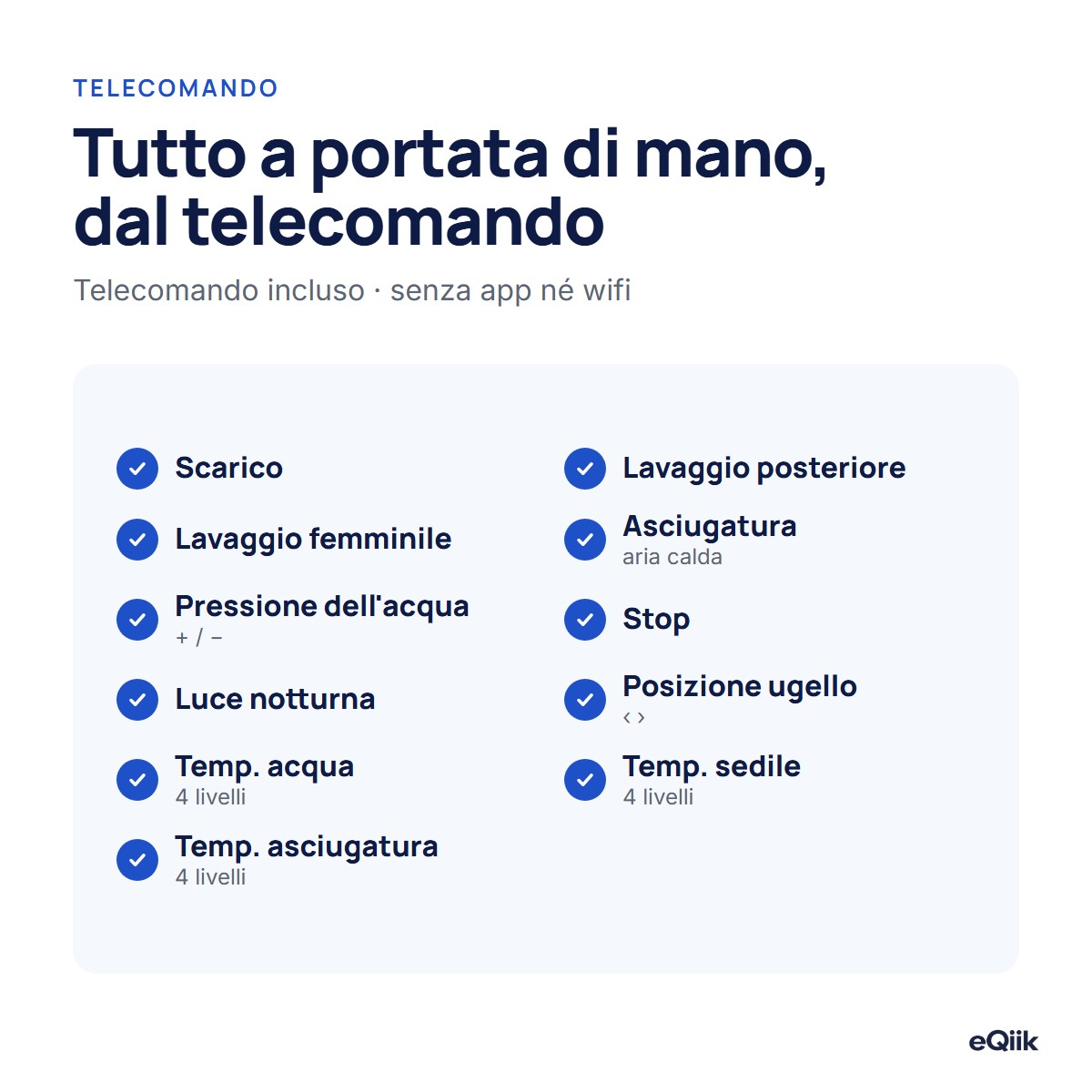 Funzioni del telecomando di eQiik: scarico, lavaggi, asciugatura, pressione, ugello, luce notturna e temperature