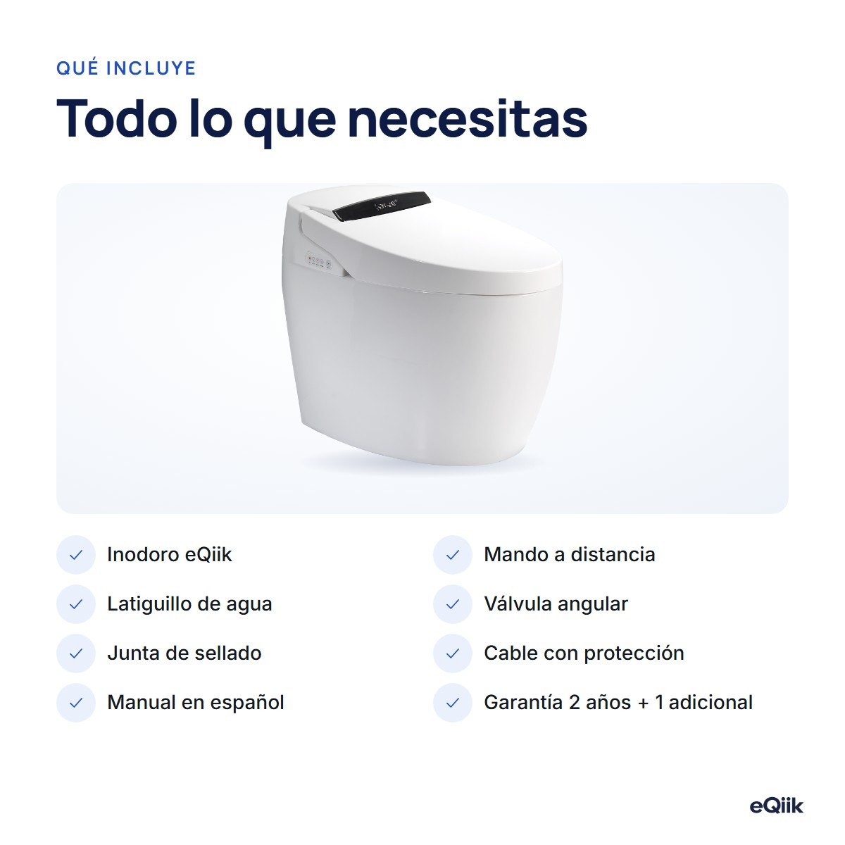 Qué incluye el eQiik: inodoro, mando a distancia, latiguillo, válvula angular, junta de sellado, cable, manual en español y garantía de 2 años + 1 adicional